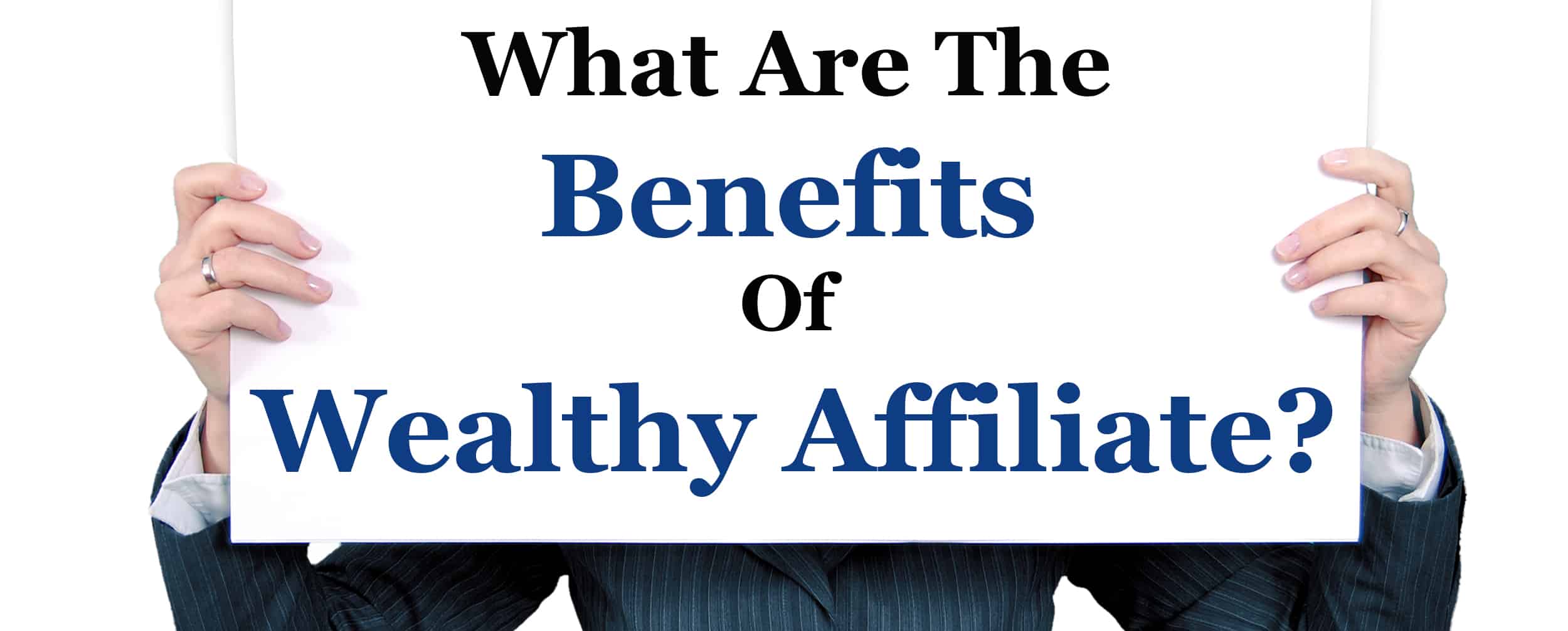 What are the Benefits of Wealthy Affiliate? what-are-the-benefits-of-wealthy-affiliate